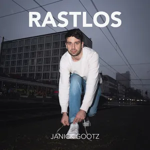 Janick Gootz - Rastlos